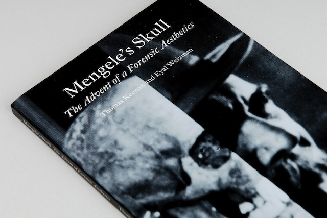 Mengele’s Skull: The Advent of Forensic Aesthetics